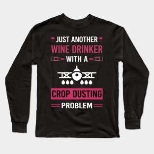 Wine Drinker Crop Dusting Duster Cropdusting Long Sleeve T-Shirt